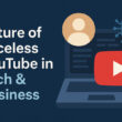 Future of Faceless YouTube in Tech & Business